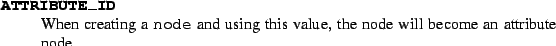 \begin{datadesc}{DATASET_ID}
When creating a \texttt{node} and using this value, the node
will become a dataset node.
\end{datadesc}